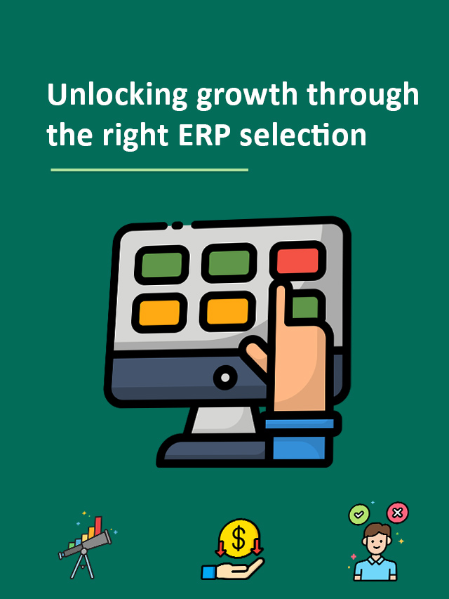 Unlocking growth through the right ERP selection
