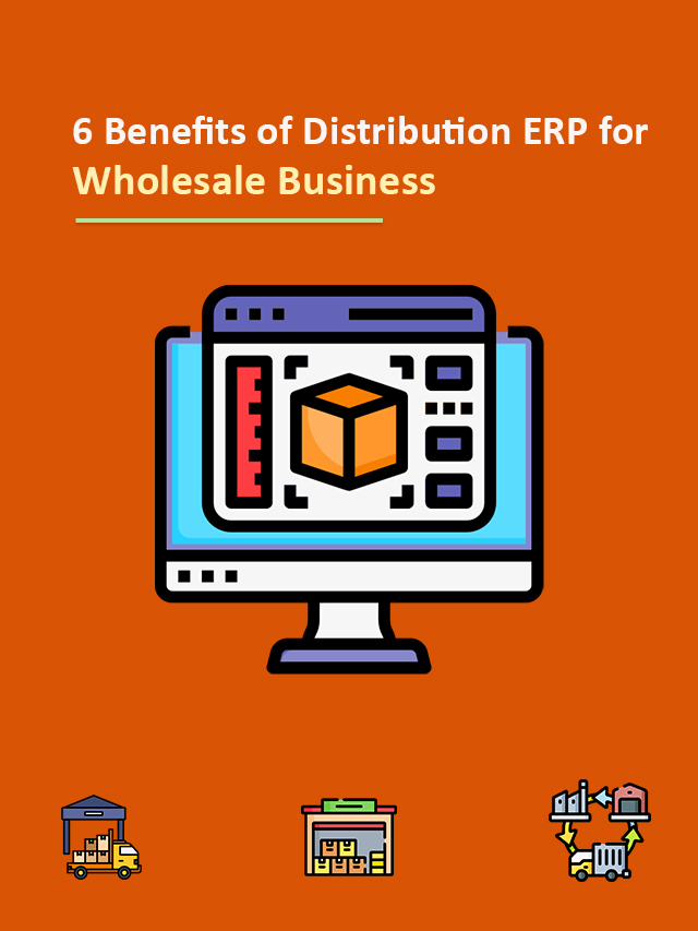6 Benefits of Distribution ERP for Wholesale Business
