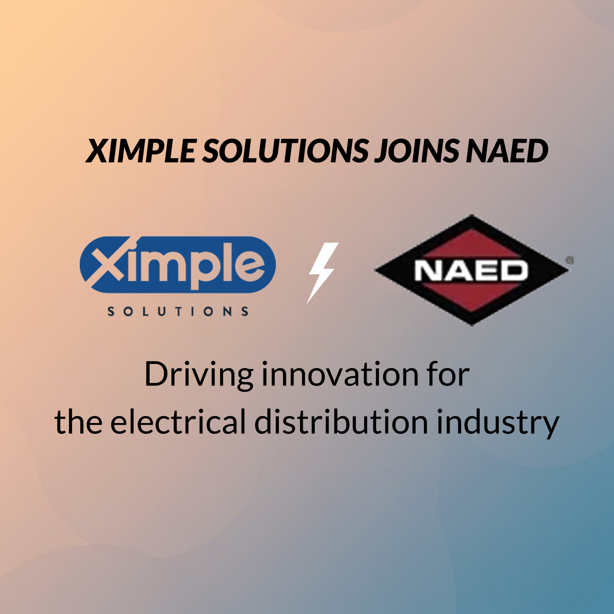 Ximple Solutions Joins NAED: Empowering the Future of Electrical Distribution